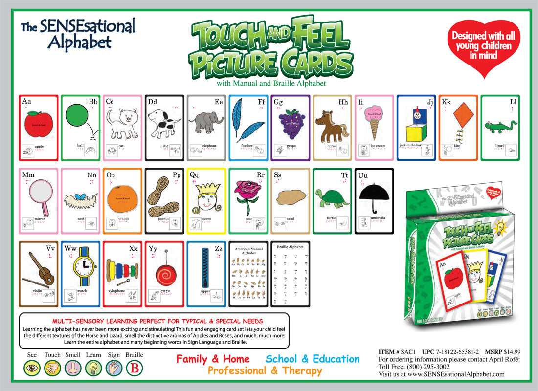 Learning the alphabet has never been more exciting and stimulating with these Sensational Alphabet Flash Cards. This touch and feel, fun and engaging card set lets your child feel the different textures of animals, smell the distinctive aromas of things, and much more! Learn the entire alphabet and many beginning words in Sign Language and Braille. This set comes with a user manual designed for all young children!. Complete set showing cards, and packaging.